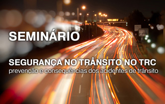 SETCESP promove seminário Segurança no Trânsito no TRC