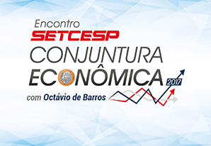 SETCESP Convida: Conjuntura Econômica 2017 e os Novos Rumos do Brasil