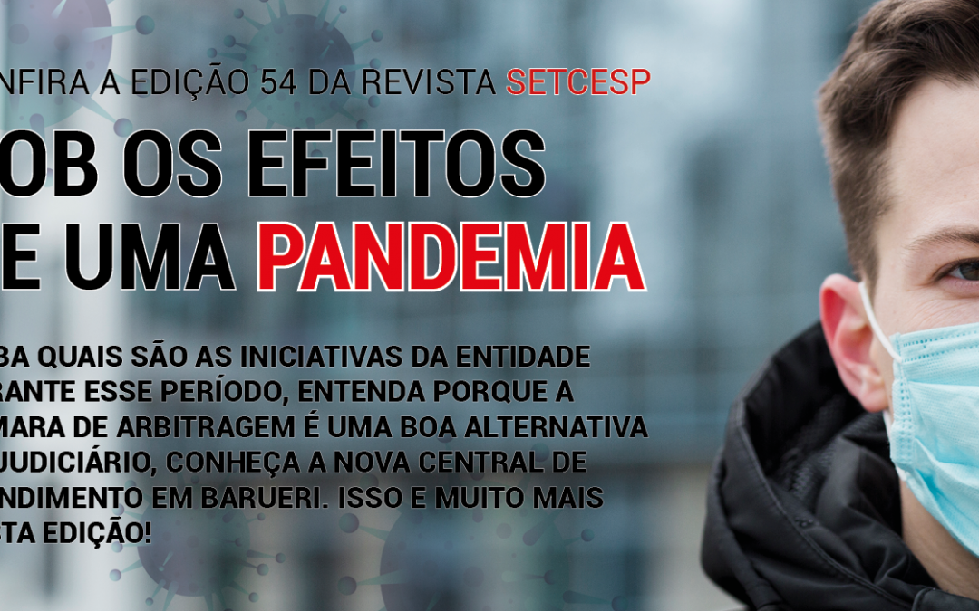 Sob os efeitos da pandemia: confira a edição 54 da Revista SETCESP!