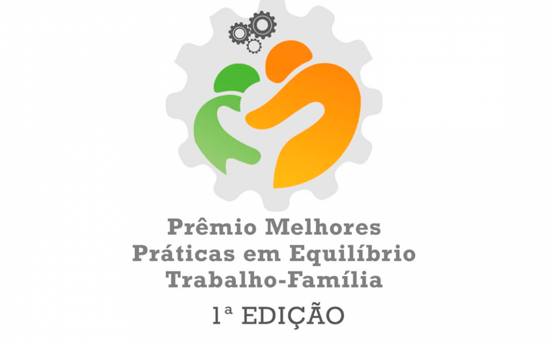 Prorrogado prazo para inscrição do Prêmio Melhores Práticas em Equilíbrio Trabalho-Família