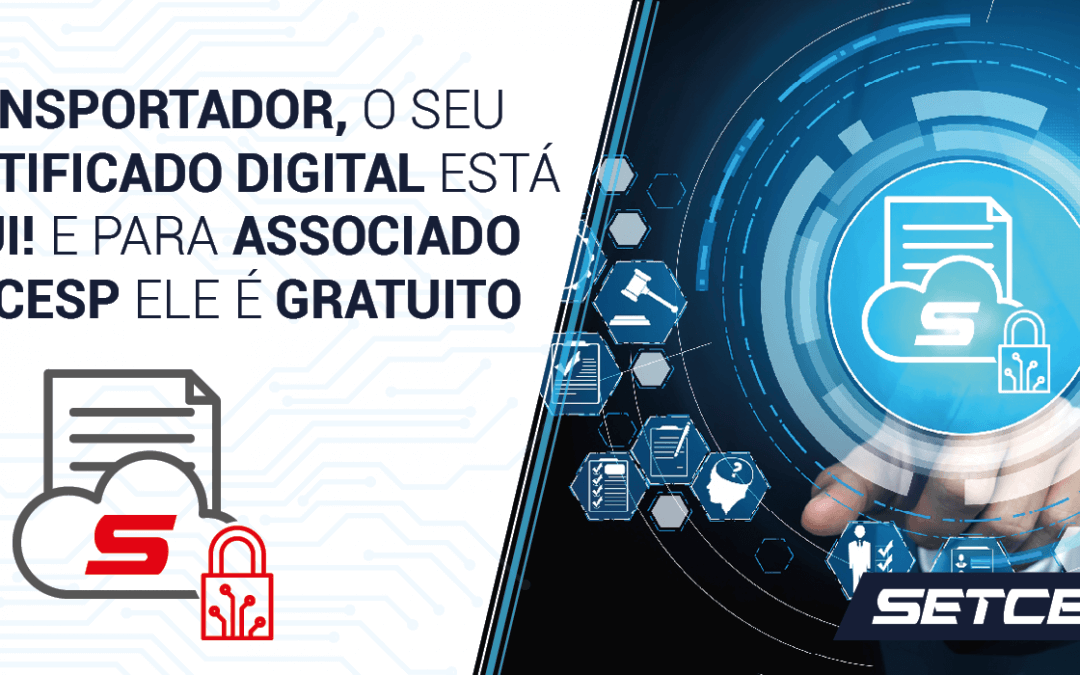 Transportadoras associadas ao SETCESP podem emitir o Certificado Digital gratuitamente