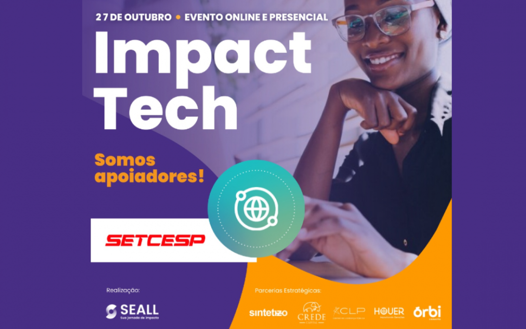 SETCESP participará do Impact Tech para falar sobre Agenda 2030, Inovação e Impacto