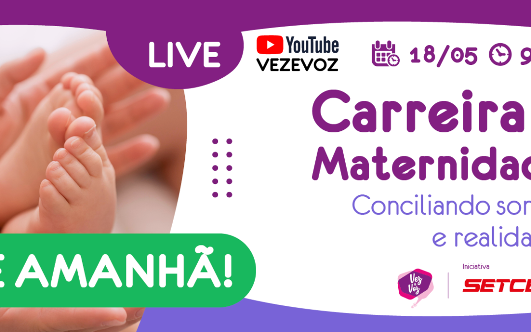 Live do Vez e Voz sobre Carreira e Maternidade acontece amanhã!