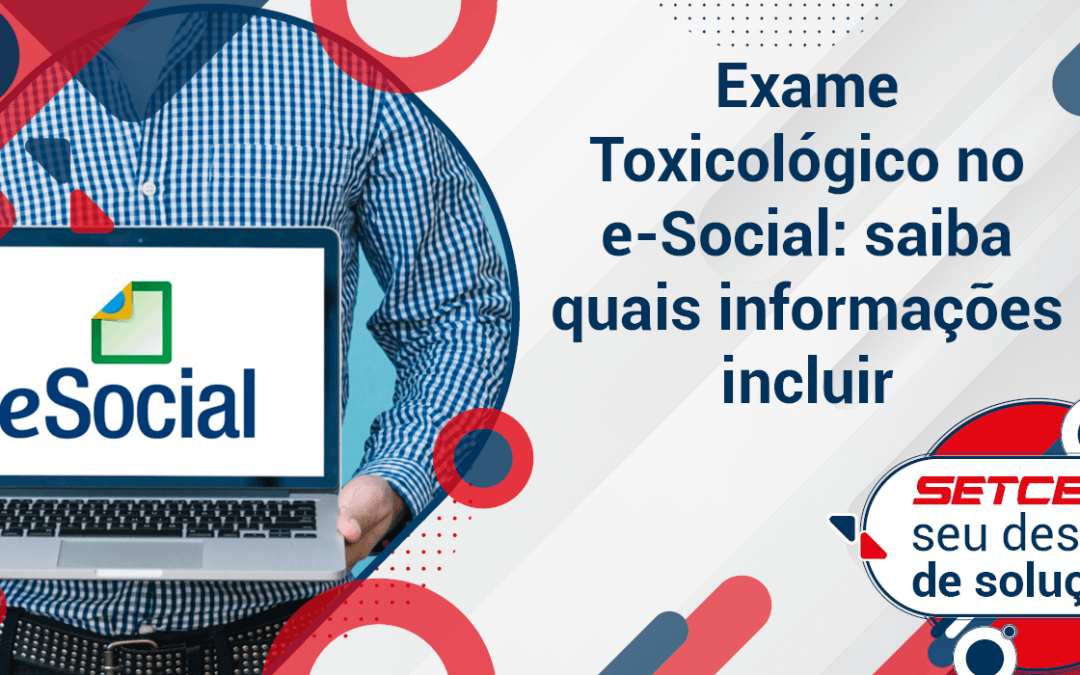 Exame Toxicológico no e-Social: saiba quais informações incluir