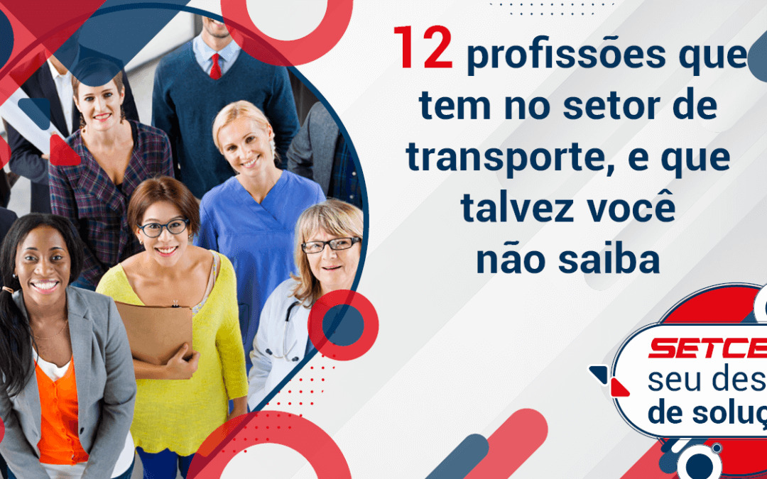 12 profissões que tem no setor de transporte, e que talvez você não saiba