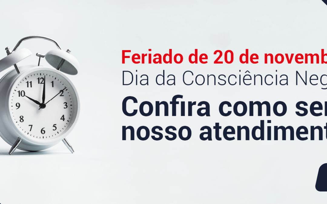 Feriado do Dia da Consciência Negra: confira como fica o atendimento