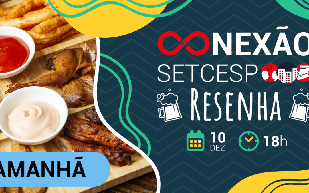 Esperamos por você: venha para o Conexão SETCESP!