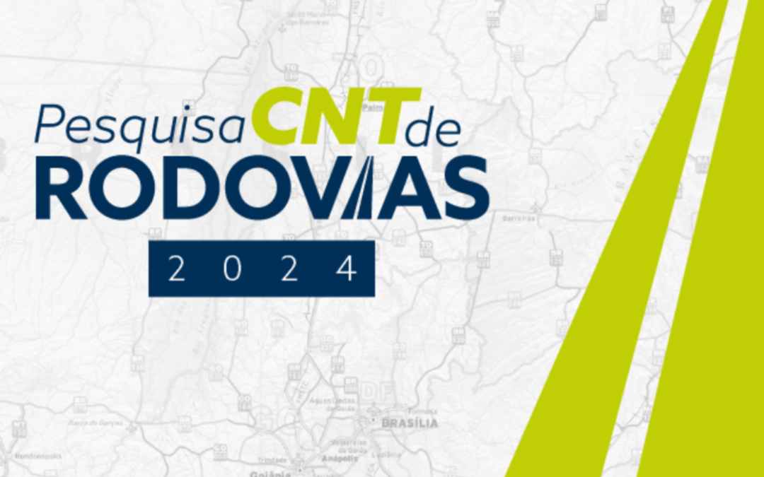 Pesquisa CNT de Rodovias 2024 aponta a necessidade de reforço contínuo da infraestrutura rodoviária brasileira