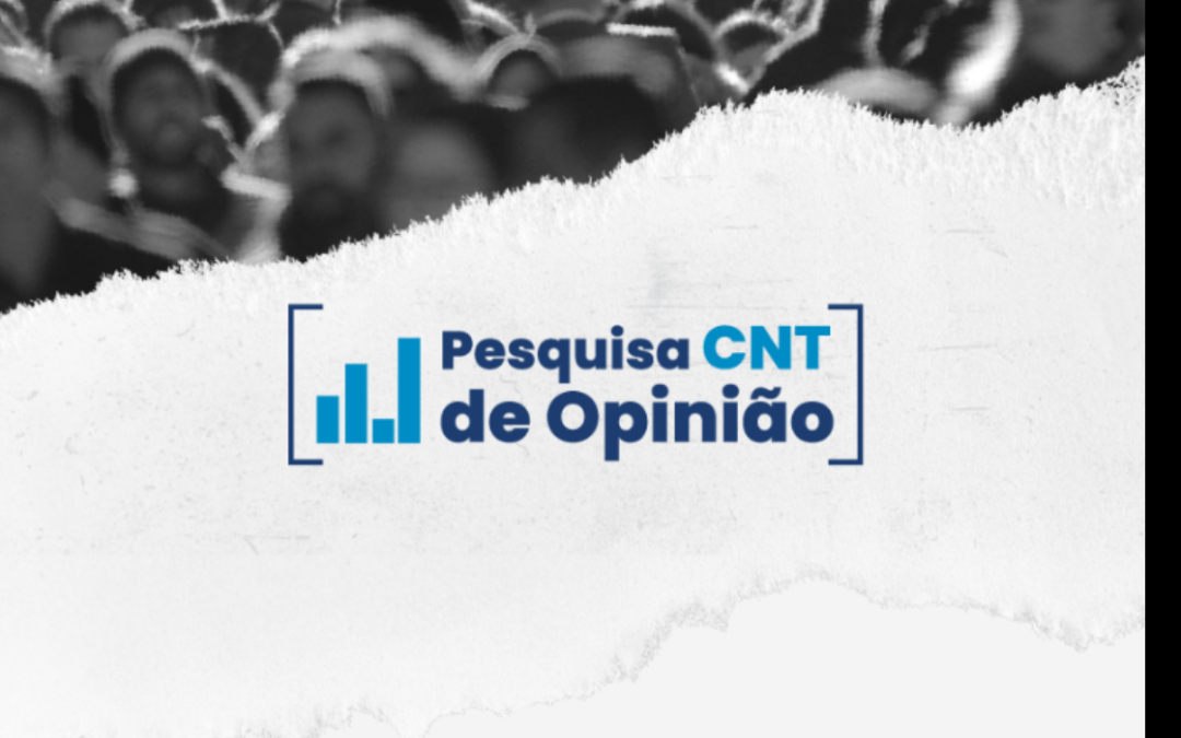 CNT está nas ruas com a nova rodada da Pesquisa de Opinião