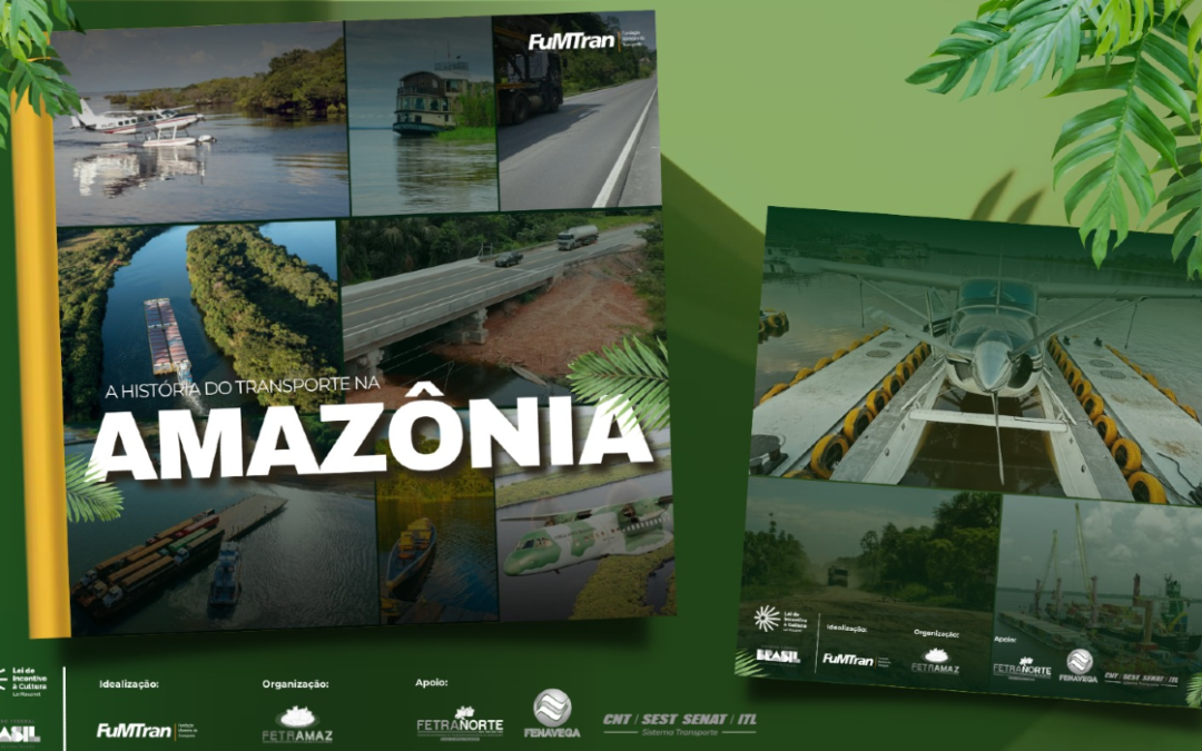 FuMTran e FETRAMAZ lançaram projeto do livro “A História do Transporte na Amazônia”