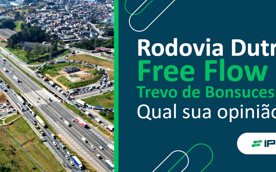 Participe da pesquisa sobre os impactos do Free Flow na Dutra e do Trevo de Bonsucesso