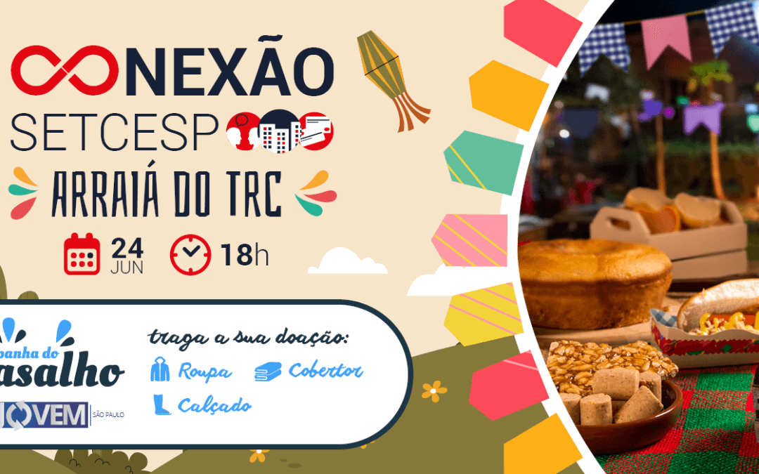 Inscreva-se no Conexão SETCESP – Arraiá do TRC
