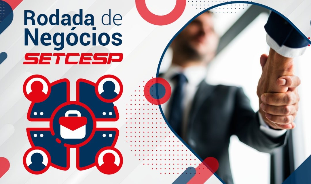 Descontos e vantagens únicas esperam por você na Rodada de Negócios do Conexão SETCESP