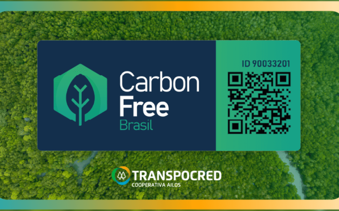 Transpocred conquista o selo Carbon Free e reforça compromisso com a sustentabilidade e preservação ambiental