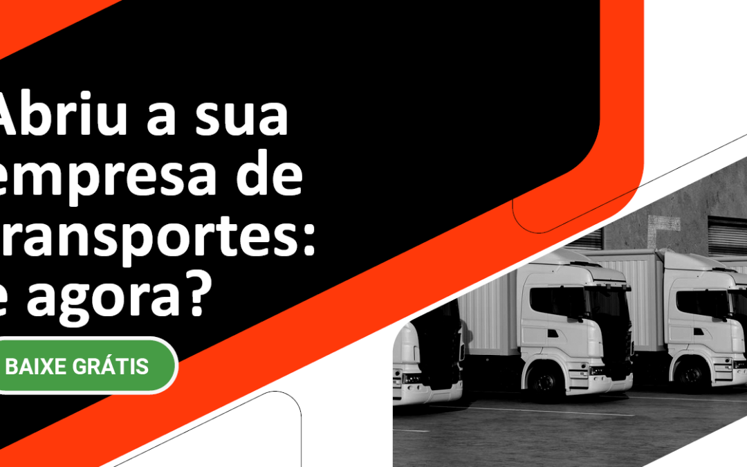 Abriu a sua empresa de transportes: e agora?