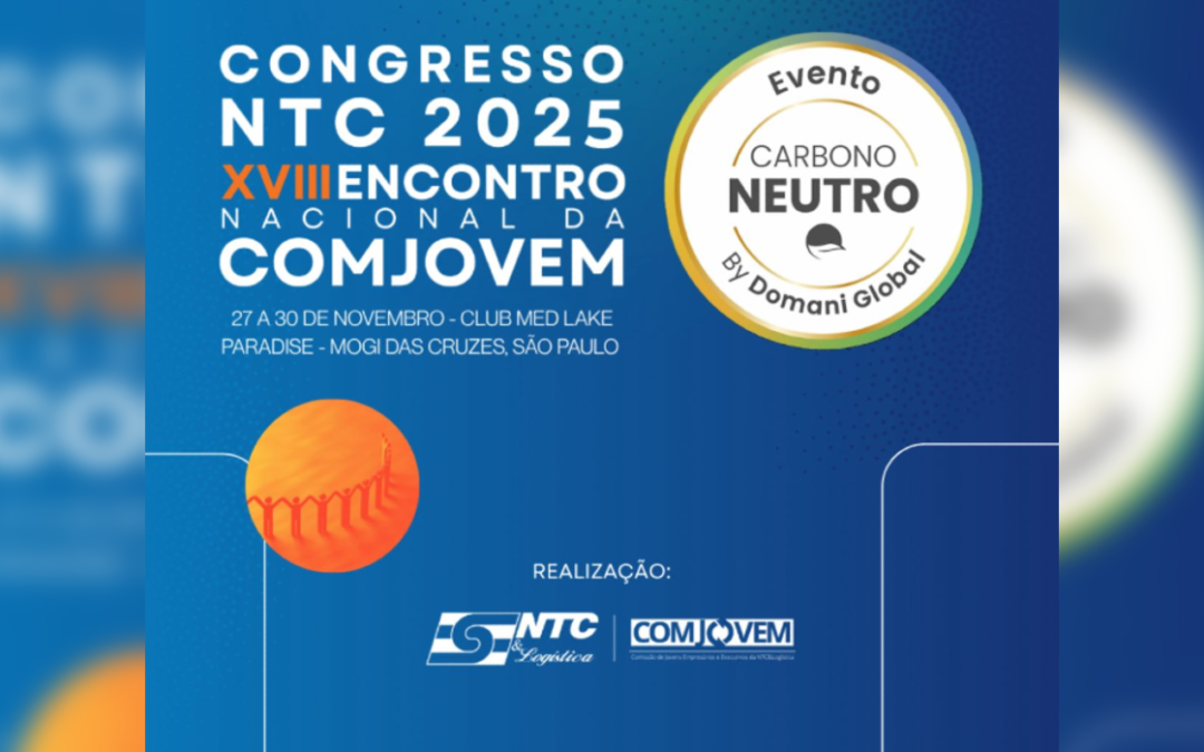 NTC&Logística realiza o primeiro evento carbono neutro do Transporte Rodoviário de Cargas