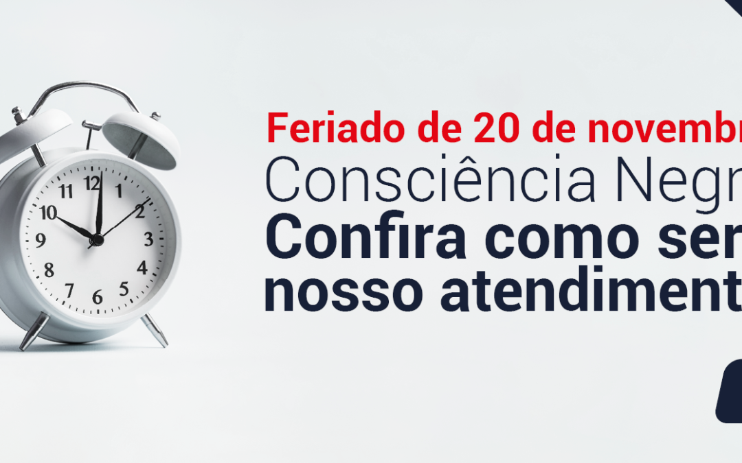 Feriado do Dia da Consciência Negra: confira como fica o atendimento