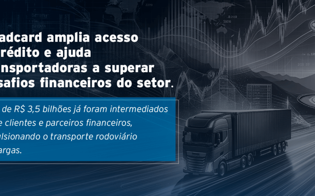Roadcard amplia acesso a crédito e ajuda transportadoras a superar desafios financeiros do setor