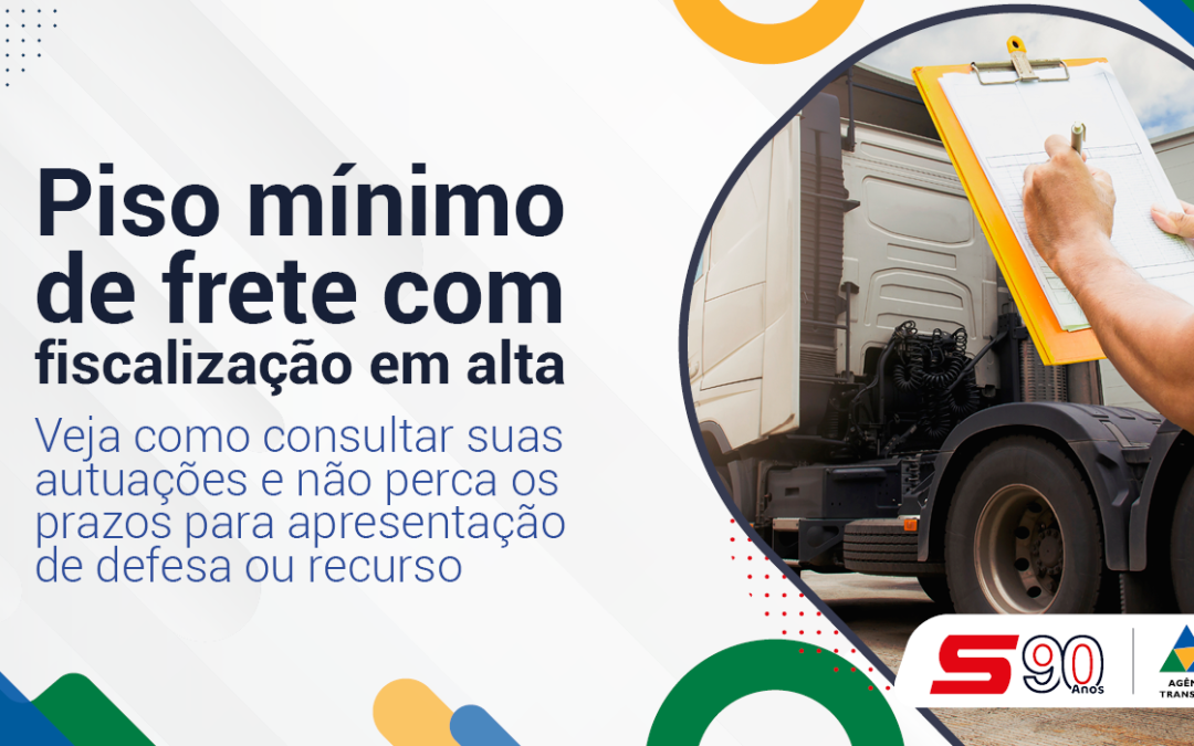 Piso mínimo de frete: acompanhe suas autuações