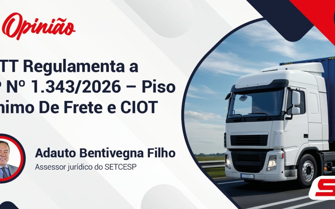 ANTT Regulamenta a MP Nº 1.343/2026 – Piso Mínimo De Frete e CIOT