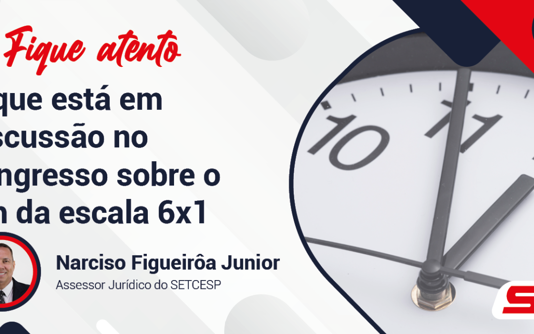 O que está em discussão no congresso sobre o fim da escada 6×1