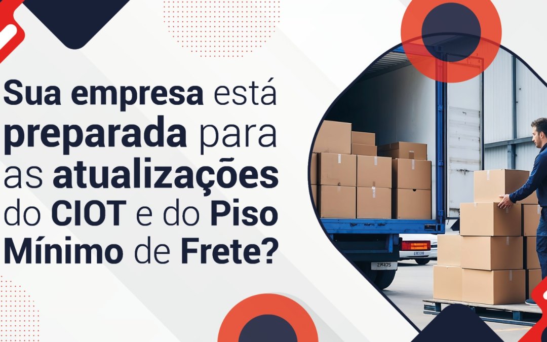Principais dúvidas sobre as atualizações do CIOT e do Piso Mínimo de Frete