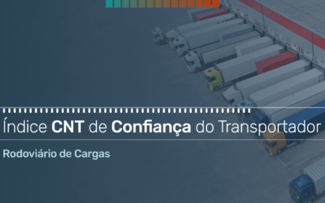Transportadores mantêm cautela diante do cenário econômico, aponta Índice CNT de Confiança do Transportador Rodoviário de Cargas