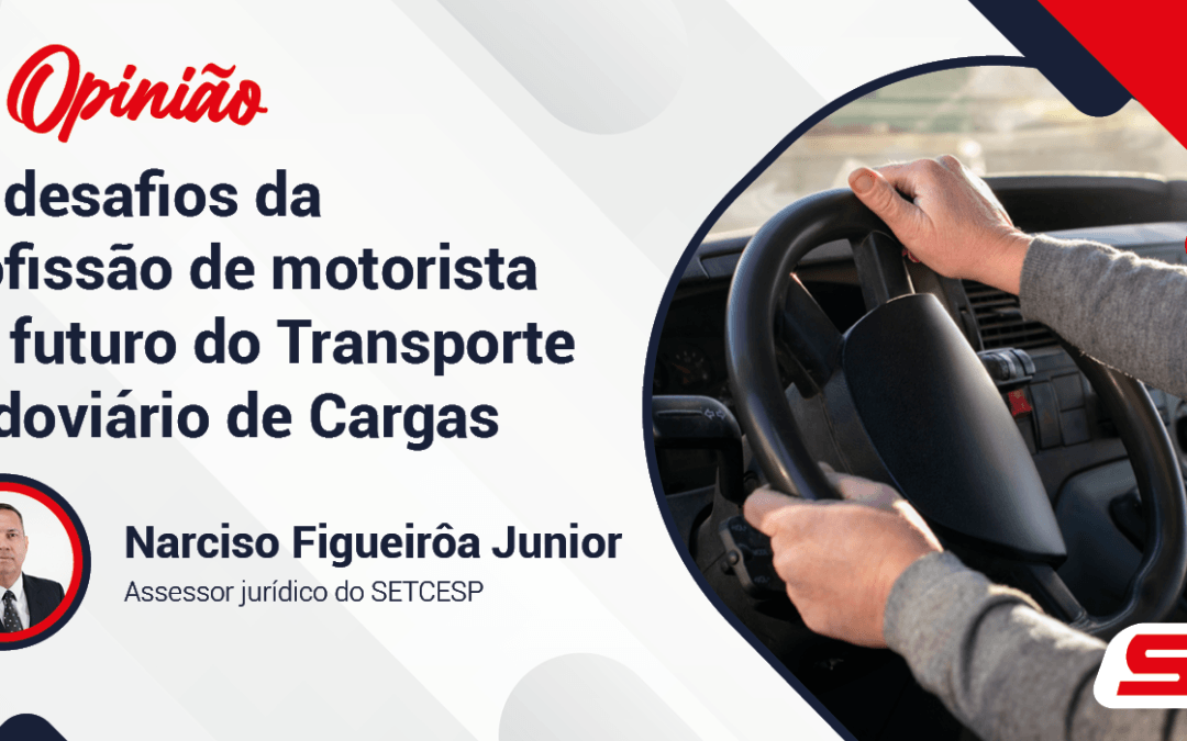 Os desafios da profissão de motorista e o futuro do Transporte Rodoviário de Cargas