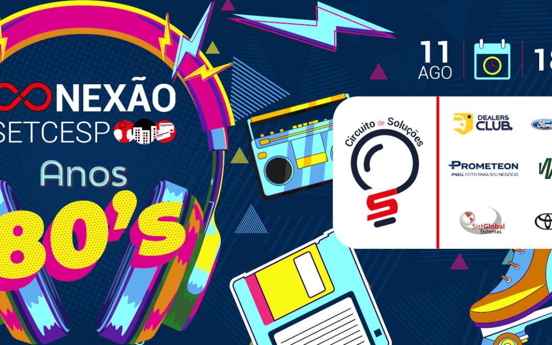 Conexão SETCESP promove edição especial inspirada nos anos 80