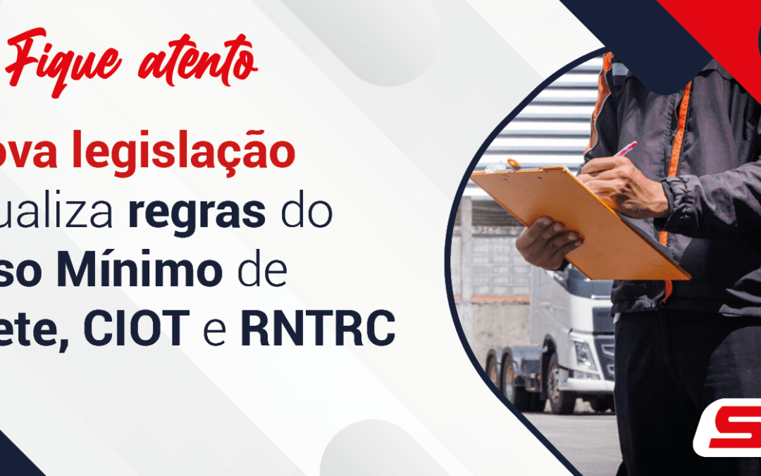 Nova legislação atualiza regras do Piso Mínimo de Frete, CIOT e RNTRC
