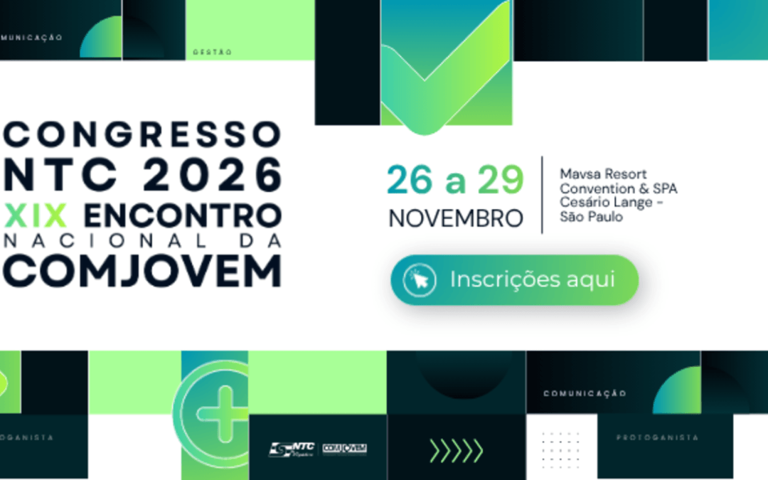 Congresso NTC 2026 – XIX Encontro Nacional da COMJOVEM será realizado no Mavsa Resort, em Cesário Lange (SP)