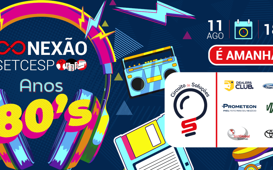 Amanhã: participe do Conexão SETCESP Anos 80’s