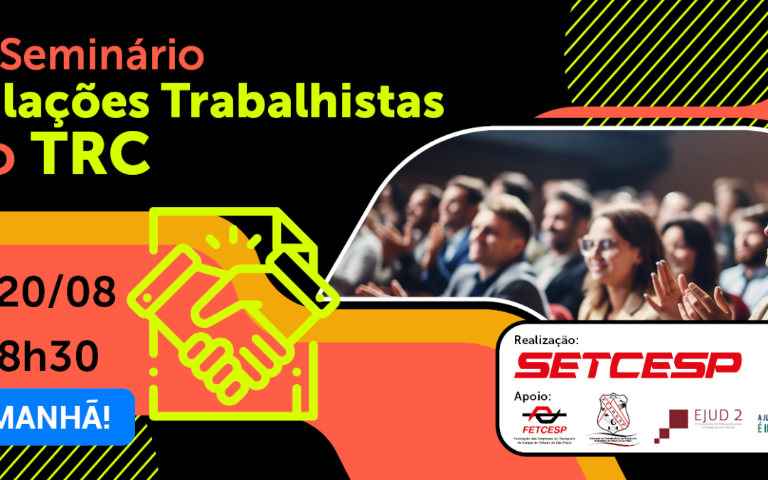 Amanhã acontece o 2º Seminário de Relações do Trabalho no Transporte Rodoviário de Cargas