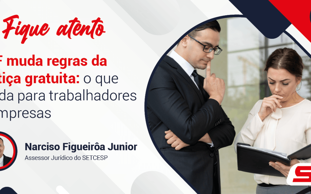 STF muda regras da justiça gratuita: o que muda para trabalhadores e empresas