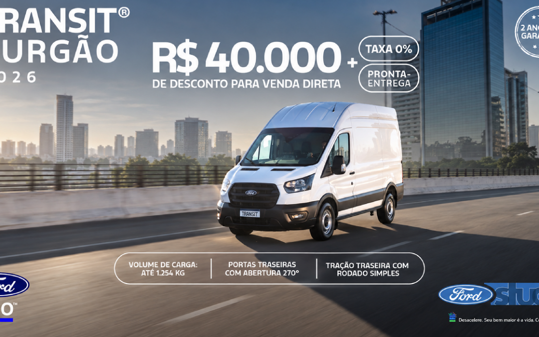 Ford Transit Furgão 2026: condições especiais para potencializar a operação do seu negócio