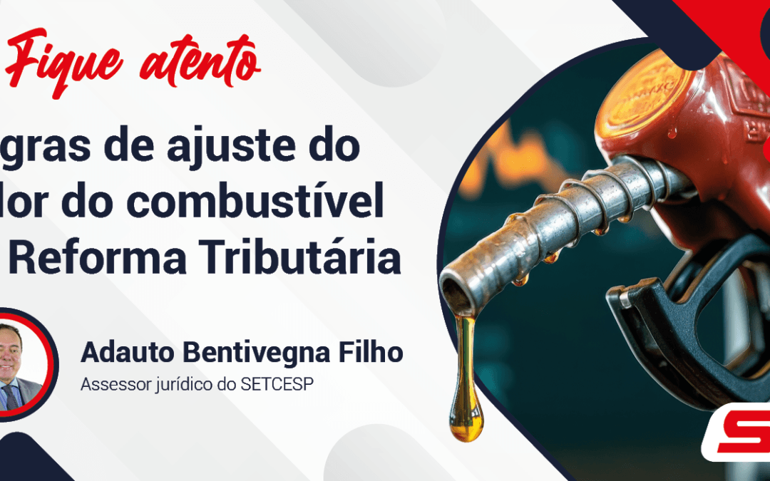Regras de ajuste do valor do combustível na Reforma Tributária