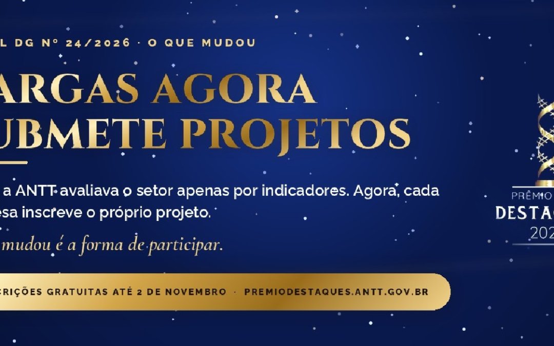 Novidade: transportadoras de cargas poderão submeter projetos ao Prêmio ANTT Destaques 2026
